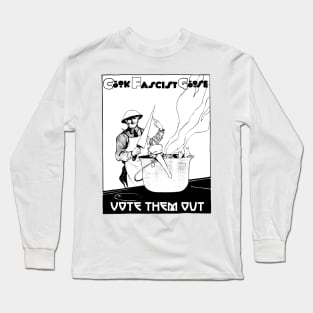 Cook Fascist Goose - Vote Them Out! Long Sleeve T-Shirt